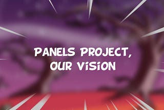 What is Panels Project ? 🎮