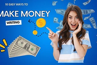 10 Easy Ways to Make Money Writing