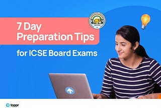 7 Day Preparation Tips for ICSE board exams