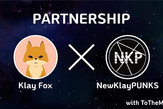 KlayFox x NewKlayPunks 파트너쉽 발표