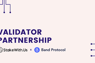 StakeWithUs and Band Protocol Validator Partnership