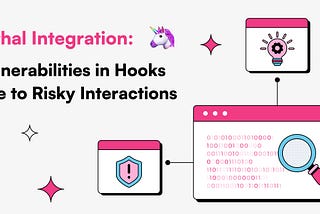 Lethal Integration: Vulnerabilities in Hooks Due to Risky Interactions