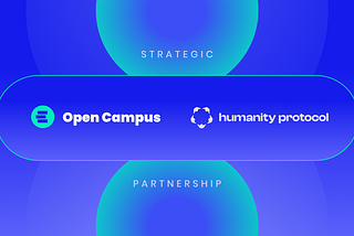 Humanity Protocol Partners with Open Campus to Enhance Digital Identity and Credentialing in…