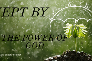 Kept by the Power of God