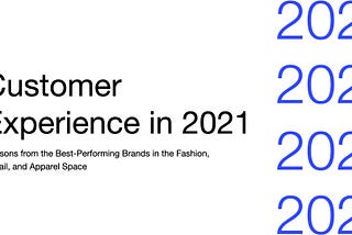 Customer Experience in 2021: What to Learn from the Best Performing Brands in the Fashion, Retail…