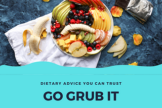 Starting Grub It! For Dietary Advice You Can Trust