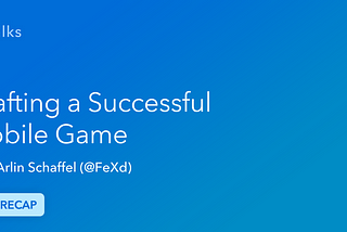 #AFtalks: Crafting a Successful Mobile Game with Arlin Schaffel at Noodlecake Studios