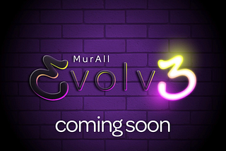 Introducing MurAll Evolv3: The next step in our artistic revolution