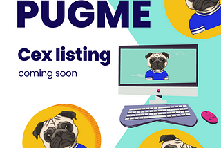 PUGME — LISTING ON CEX