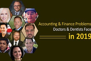 Roundup: What Problems do Doctors & Dentists Face When They Manage Accounting & Finance?