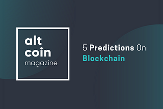 5 Predictions On Blockchain