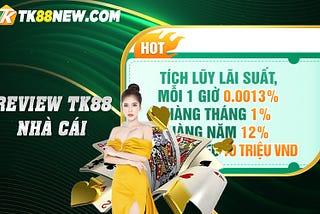 ♨️ Review TK88 — Nhà Cái Cá Cược Uy Tín Hàng Đầu Việt Nam 💓