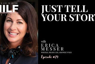 Just Tell Your Story with Erica Messer