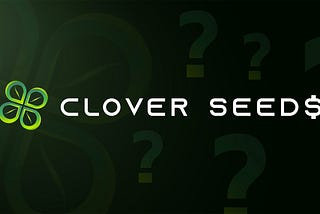Why CLOVER Seed$?