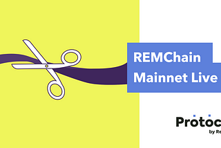 REMChain Mainnet Live