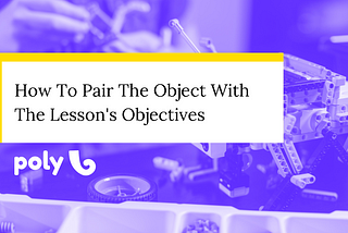 How To Pair The Object With The Lesson’s Objectives