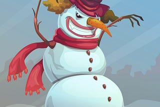 When Snowmen Go Wild (Why Winter Sucks, Part 1)