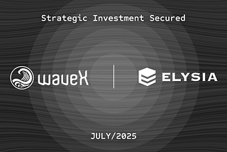 waveX Secures Strategic Investment from ELYSIA