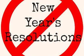 New Year’s Resolution — Stop It