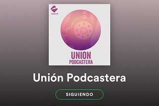 ¡Escucha Unión Podcastera desde @Spotify!