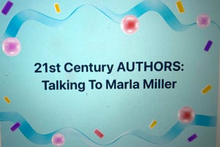New ‘Pod’ Looking To Grow: 21st Century Authors (& Content Creators): Talking to Marla Miller