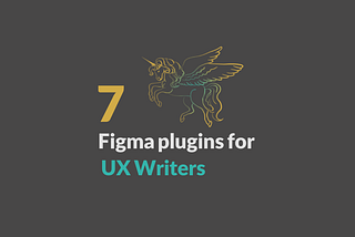 7 Figma plugins for UX Writers