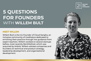 5 Questions For Founders with Willem Bult
