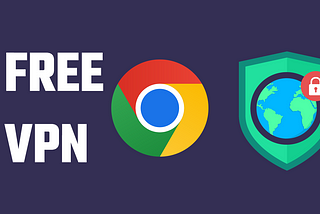 Free VPN for Chrome Browser