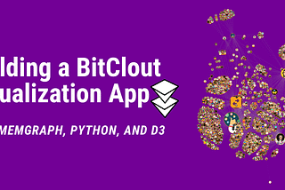 Building a BitClout Social Network Visualization App With Memgraph and D3.js