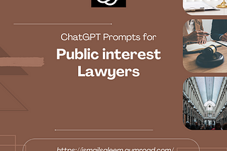 Enhancing Legal Advocacy: Leveraging ChatGPT Prompts for Public Interest Lawyers