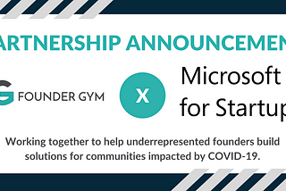 Founder Gym and Microsoft for Startups partner to help underrepresented founders build solutions…
