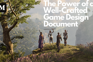 Mastering the Art of Game Development: The Power of a Well-Crafted Game Design Document