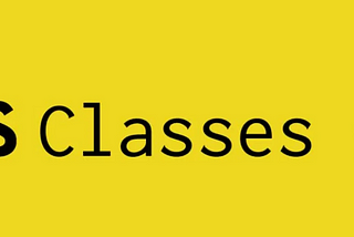 JavaScript Classes