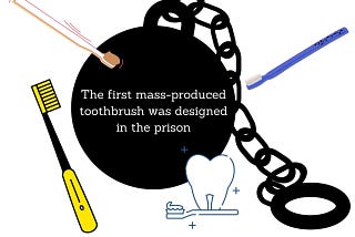 Infographic image: The first mass-produced toothbrush was designed in the prison