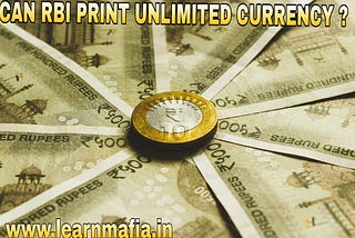 Can RBI Print Unlimited Currency?