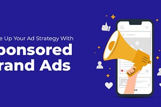 Sponsored Brand Ad Top Trends To Look in 2022