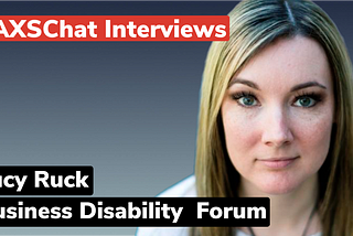 axschat promo with the photo of Lucy Ruck from the Business Disability Forum.