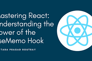 Mastering React: Understanding the Power of the useMemo Hook