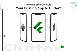 Convert-Existing-App-to-Flutter-by-Kody-Technolab-ltd