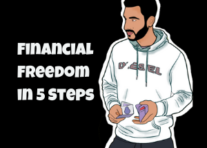 My 5 Steps to Financial Freedom