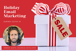 Nimrod Santo Shares: 5 Ways to Ace Holiday Email Marketing During COVID-19