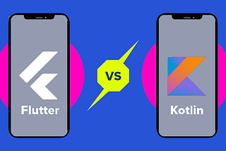 Which Is Best for Cross-Platform App Development: Kotlin Vs. Flutter — Latitude Technolabs