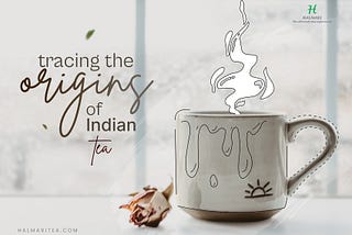 From British Raj to Global Luxury: The Evolution of Indian Tea
