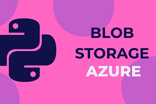How to use Azure Blob Storage with Python