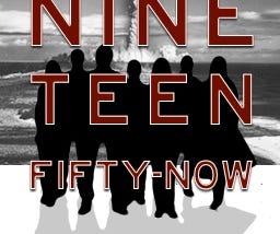 NINETEEN FIFTY-NOW