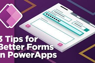 PowerApps — Day 9: Building Interactive Forms