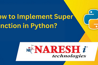 How to Implement Super Function in Python?-NareshIt