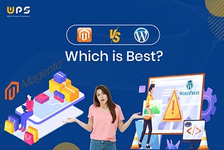 Magento vs Wordpress- Which is Best?
