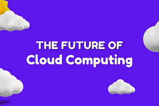 The Future of Cloud Computing in Software Development