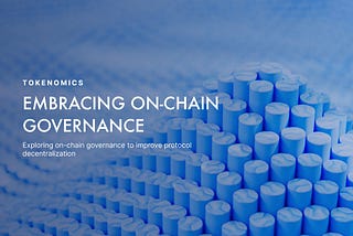 Embracing On-Chain Governance